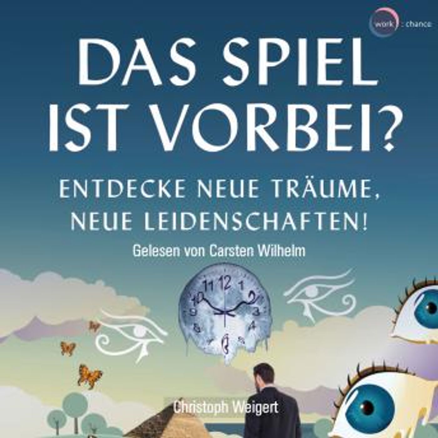 [German] - Das Spiel ist vorbei? - Entdecke neue Träume, neue Leidenschaften (ungekürzt) by Christoph Weigert episode artwork