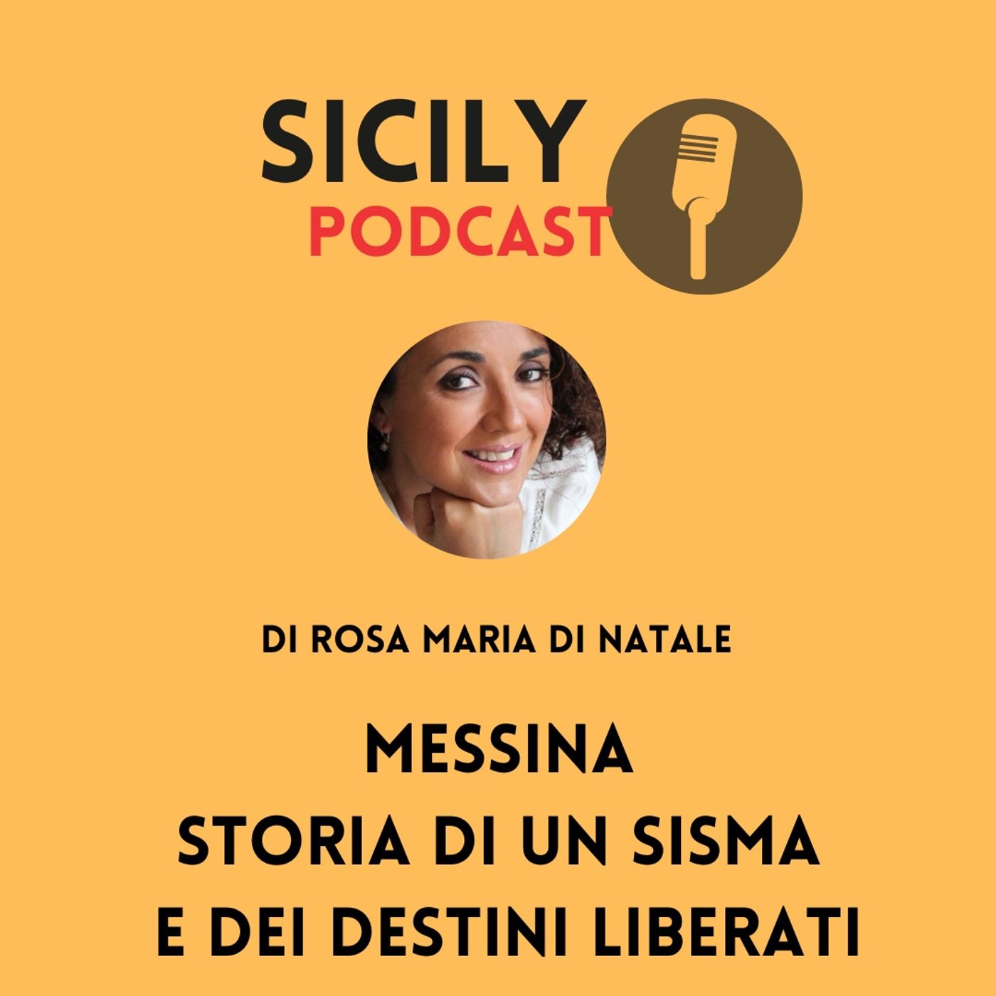 Sicily Podcast. La Sicilia che non hai mai ascoltato  (di Rosa Maria Di Natale)
