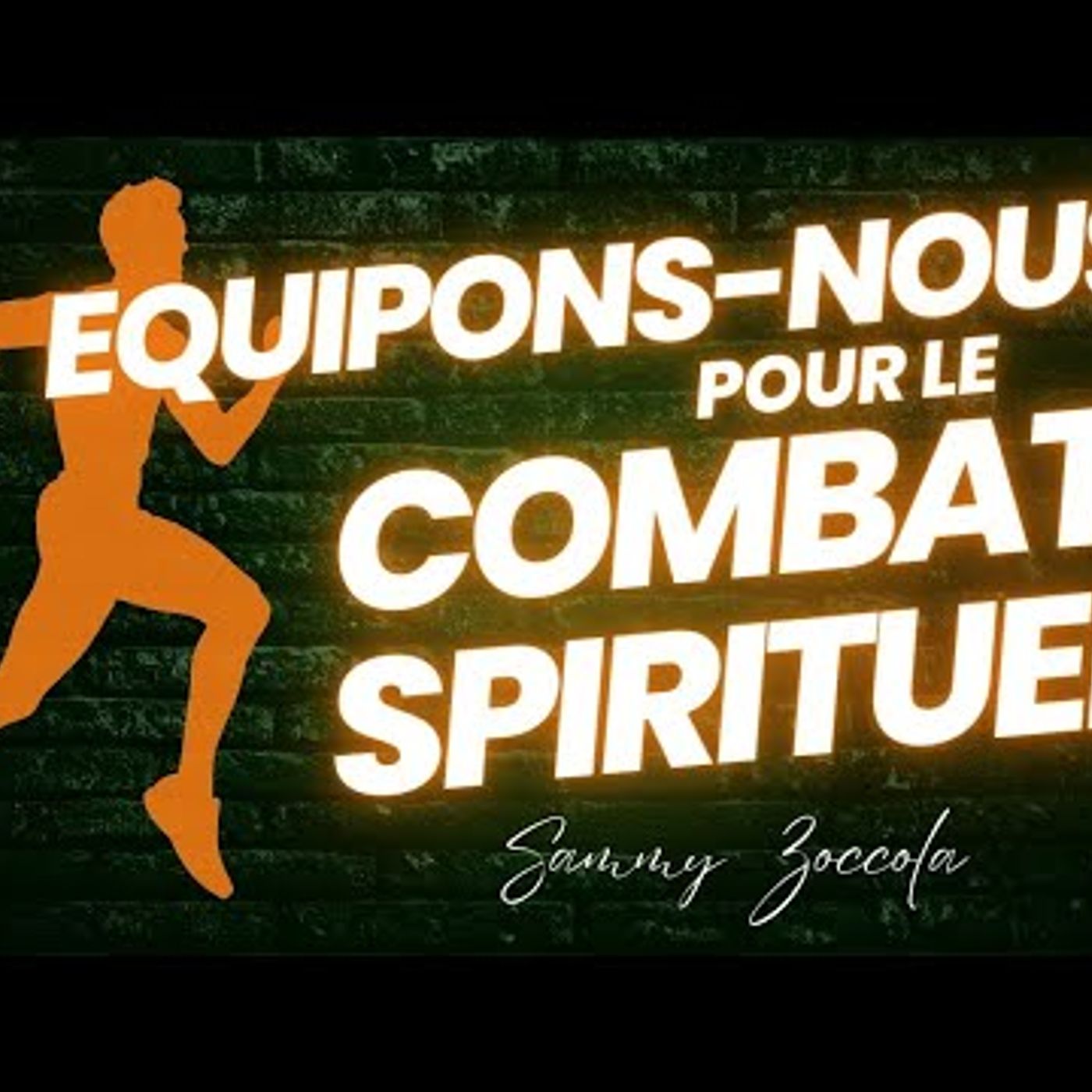 Eglise d'Aix en Provence - Equipons-nous pour le combat spirituel - Sammy ZOCCOLA