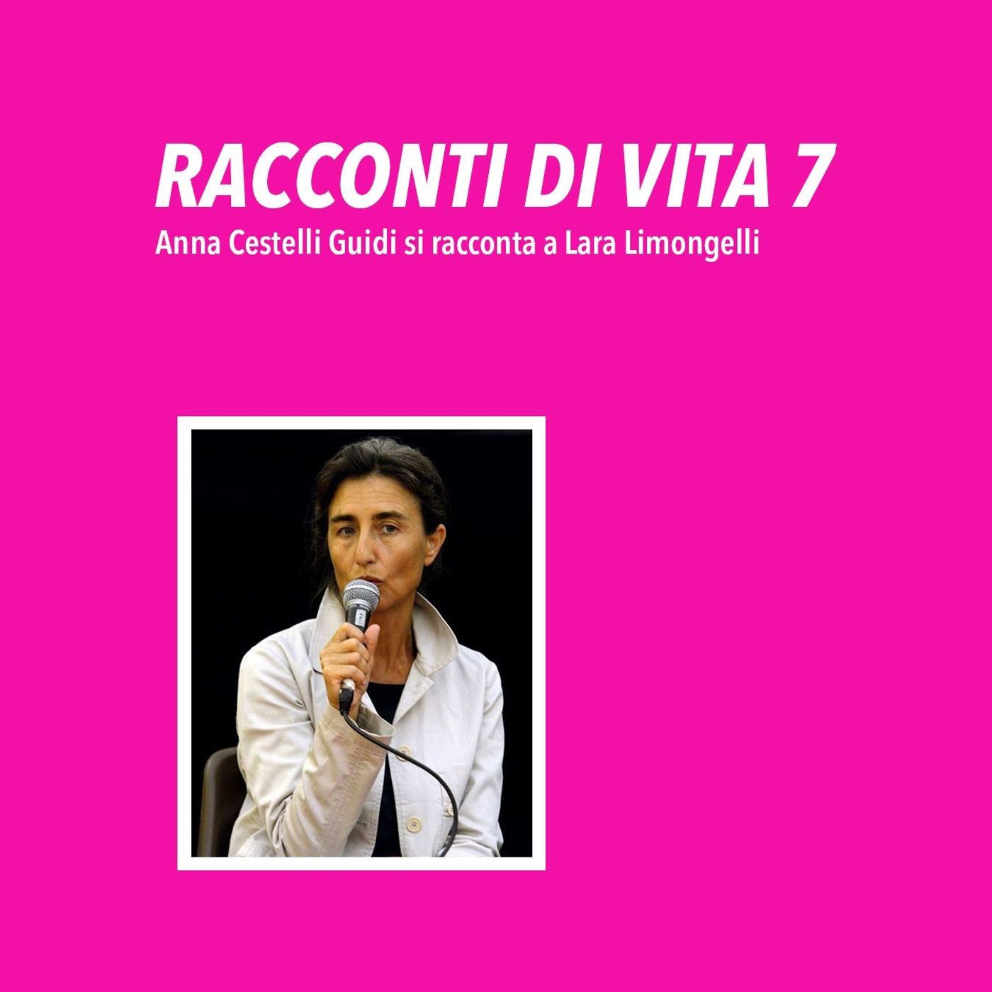 RACCONTI DI VITA#7 - Anna Cestelli Guidi cover art