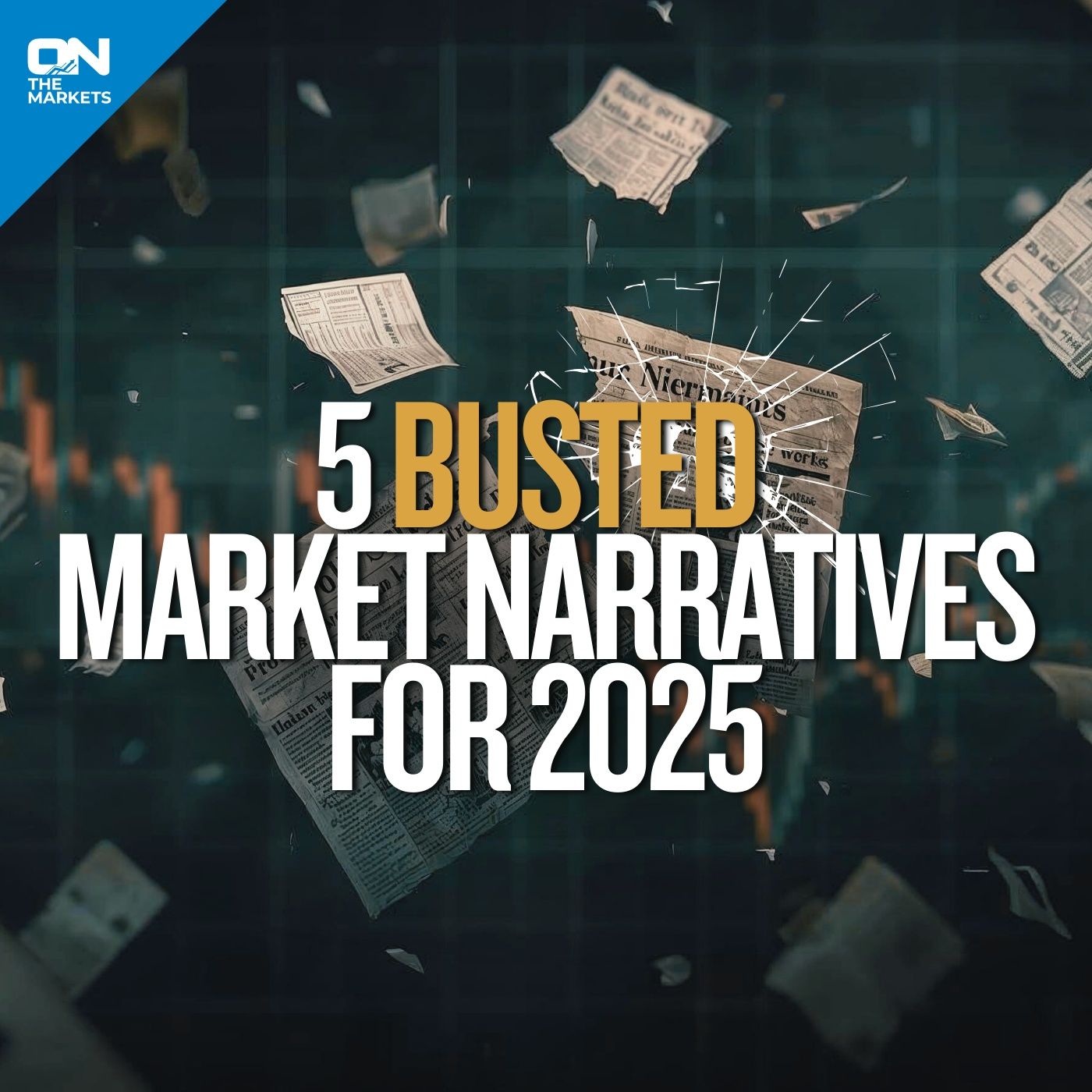 5 Busted Market Narratives In 2025 episode artwork