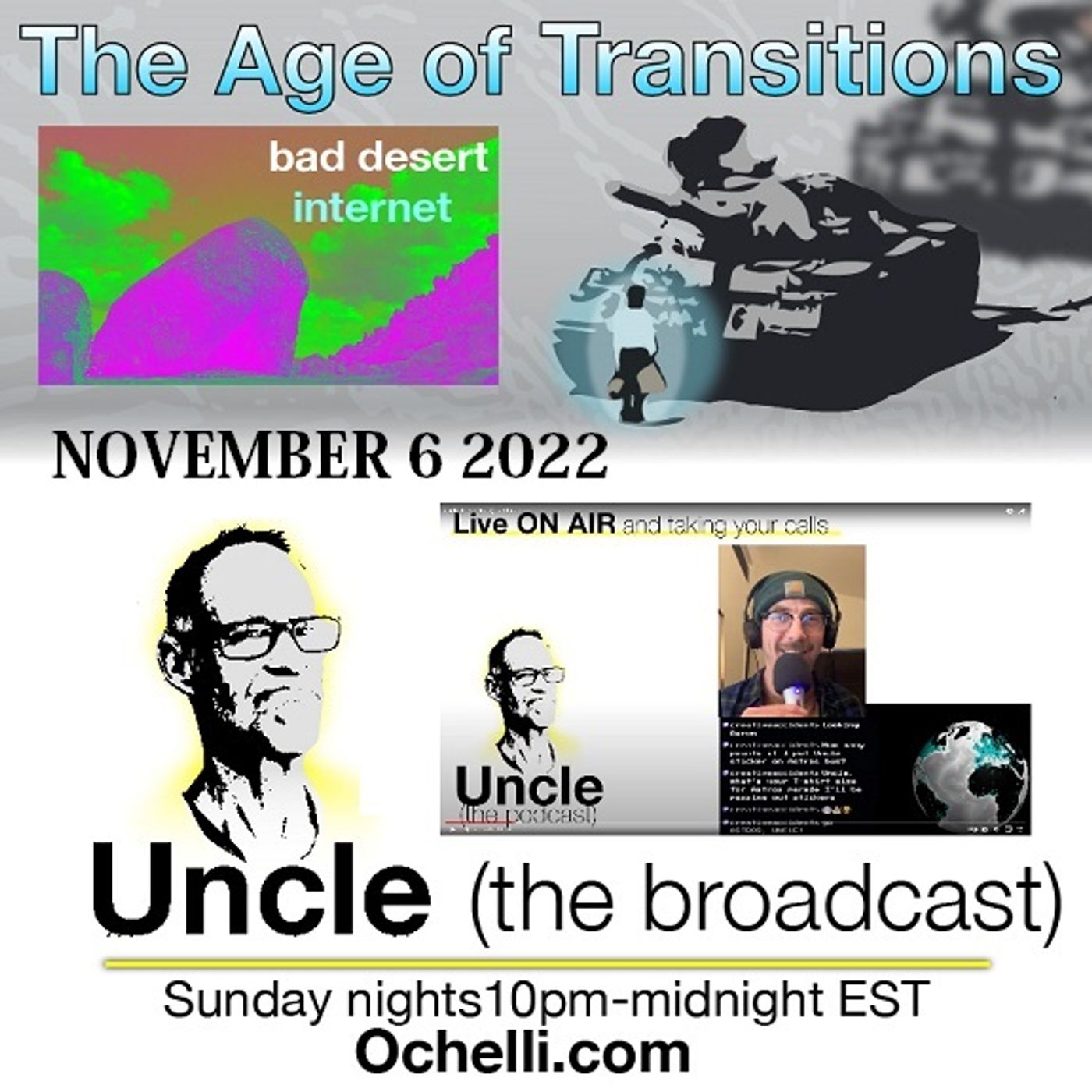 The Age of Transitions and Uncle 11-6-2022 Technical issues