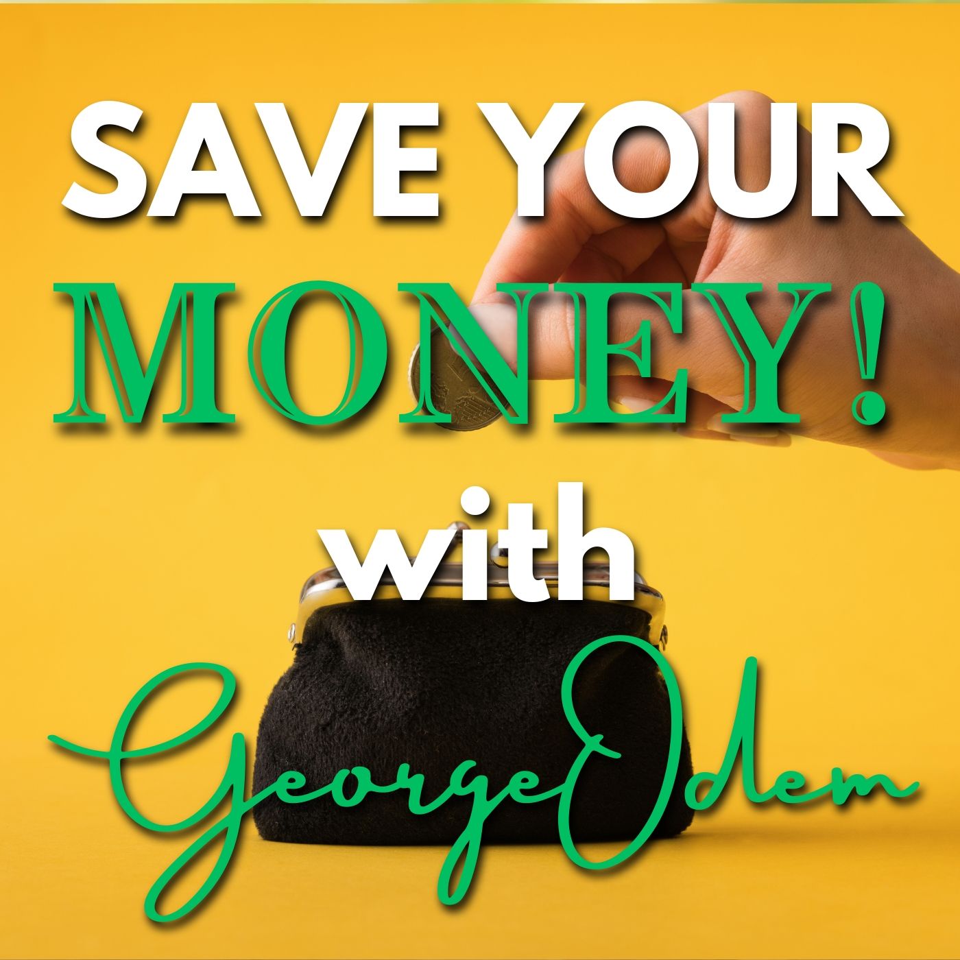 Save Your Money! with GeorgeOdem