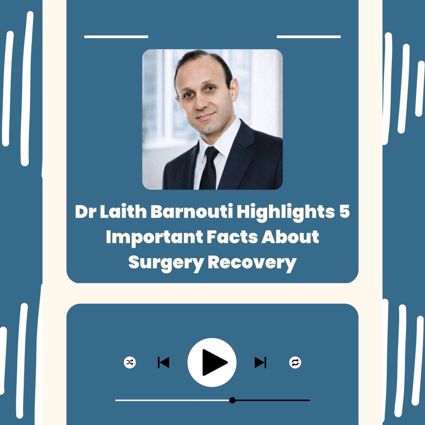 Dr Laith Barnouti Highlights 5 Important Facts About Surgery Recovery episode artwork