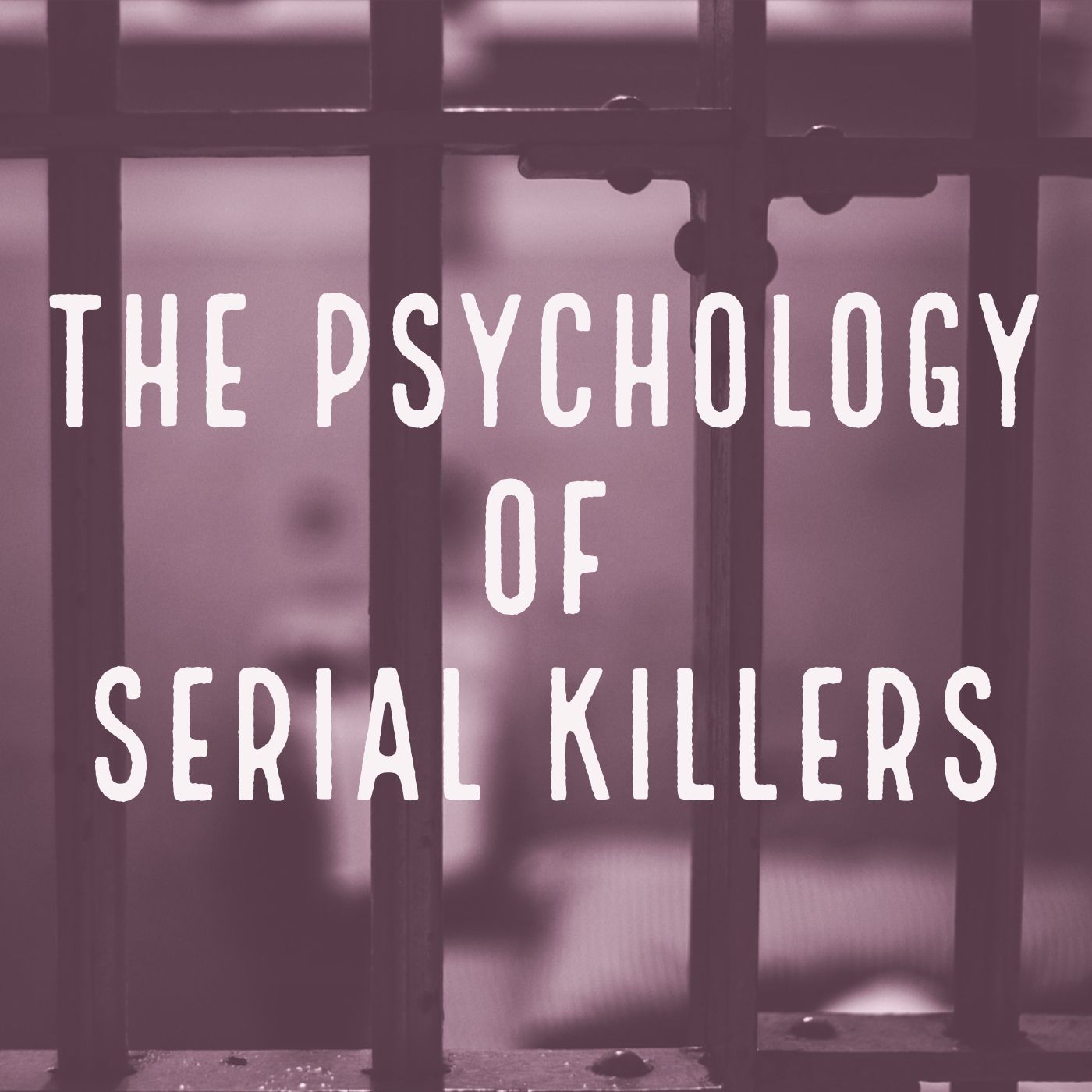 cover of episode The Psychology of Serial Killers (2019 Rerun)