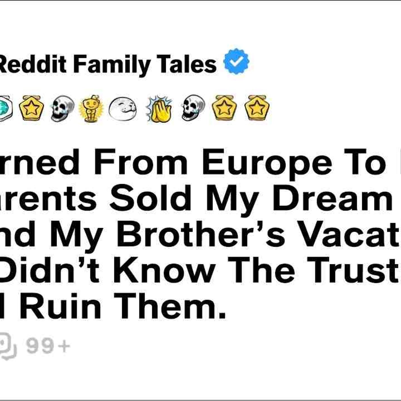 I Returned From Europe To Find My Parents Sold My Dream House To Fund My... - Reddit Family Tales episode artwork
