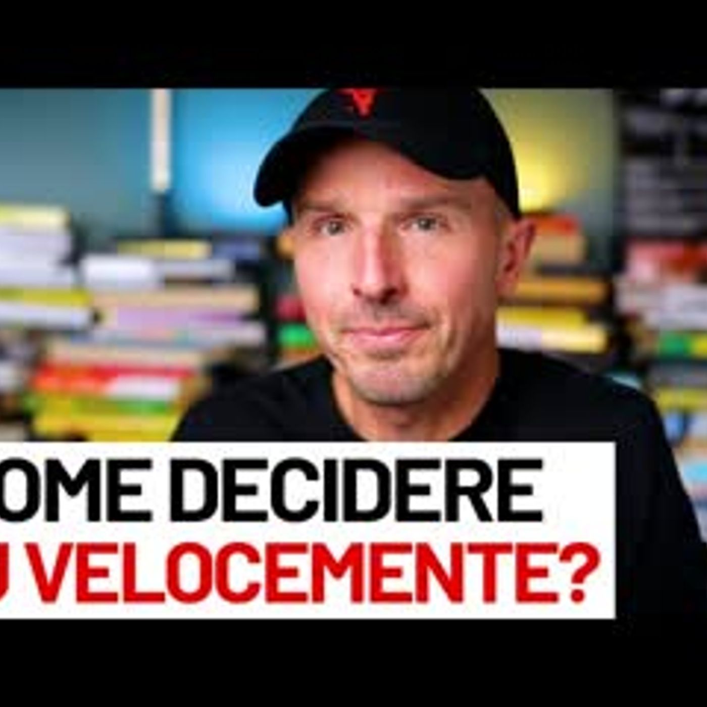 Come decidere più velocemente?