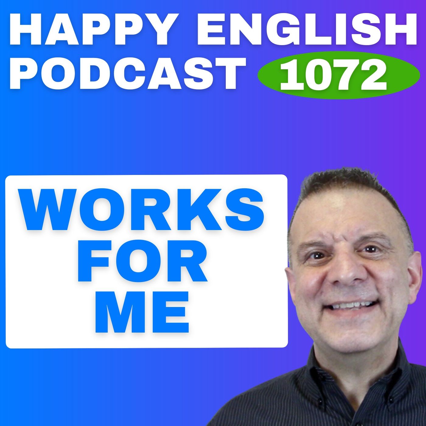 1072 - How to Use “That Works” Naturally — Happy English Podcast cover