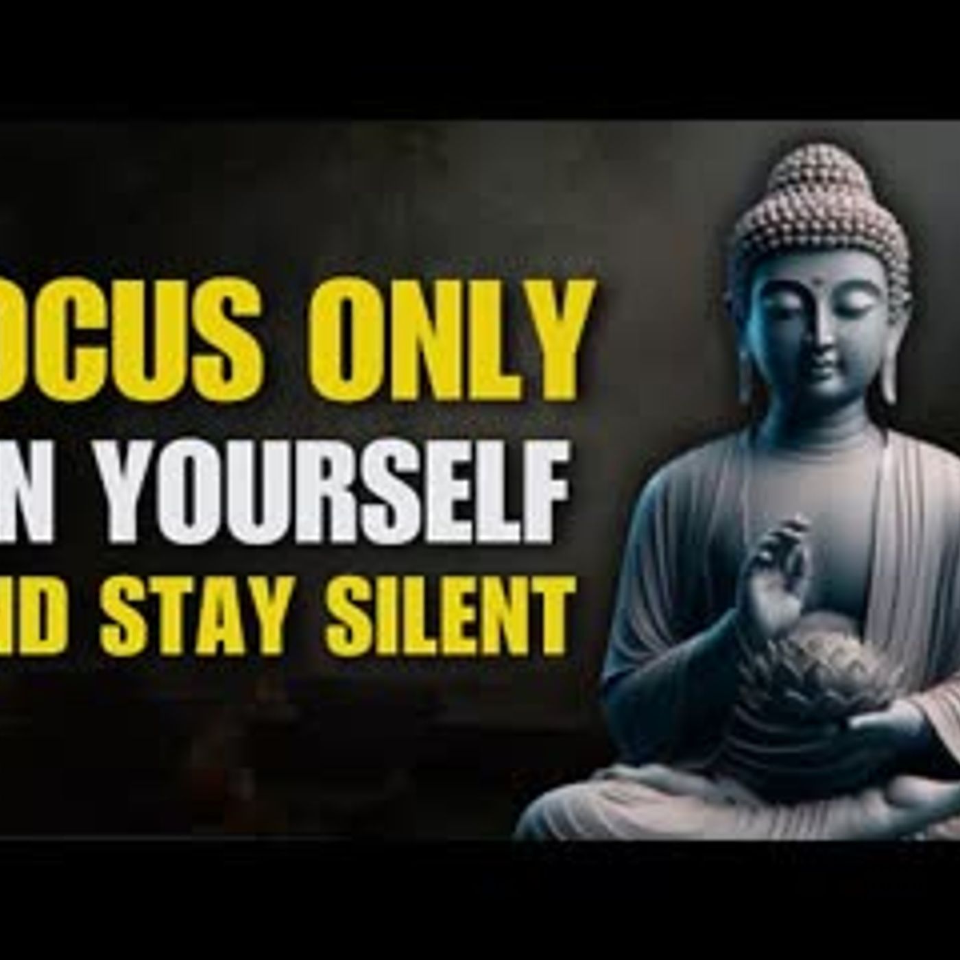 When You Focus Only On Yourself, Everything Falls Into Place   Buddhist Wisdom