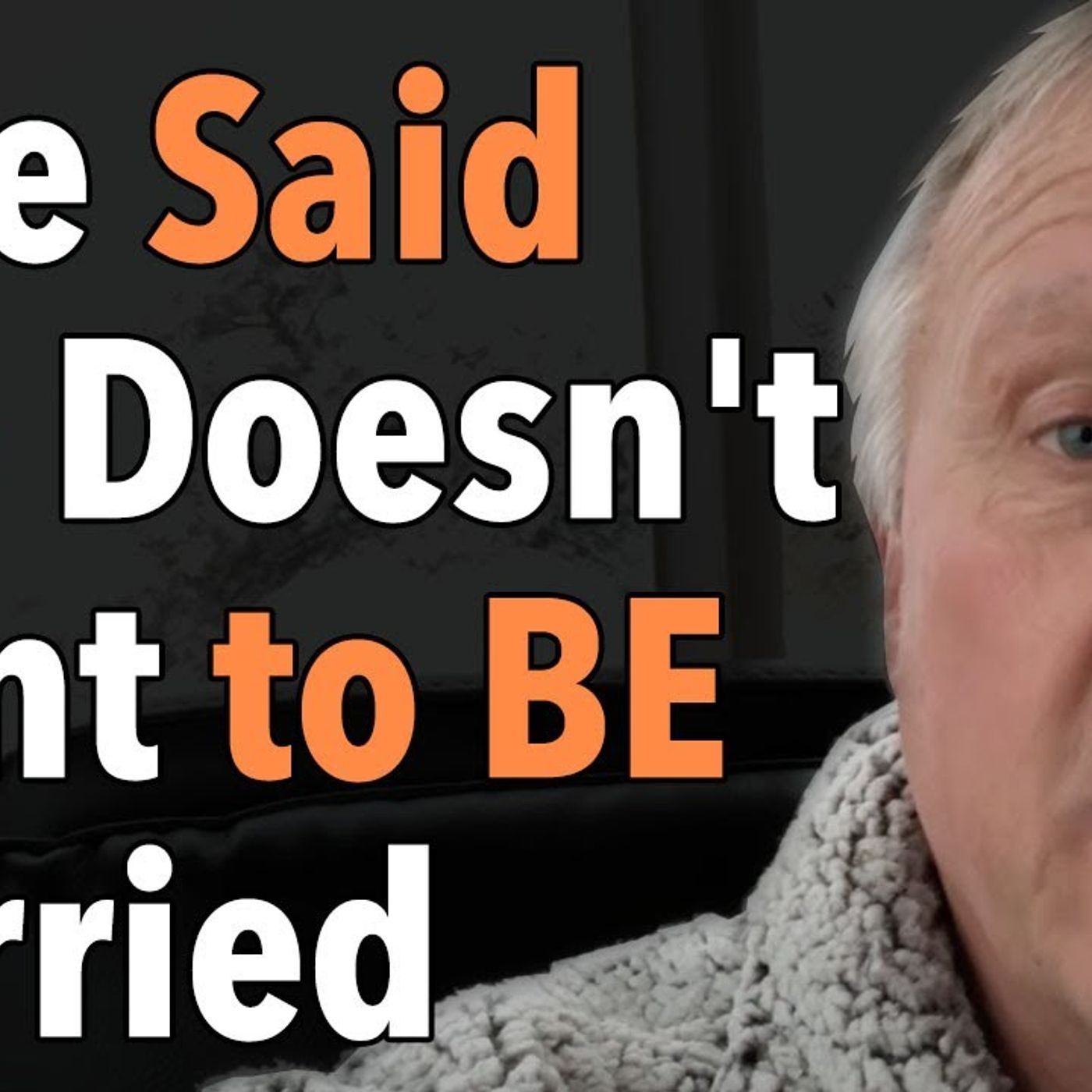 Wife Said She Doesn't Want to BE Married