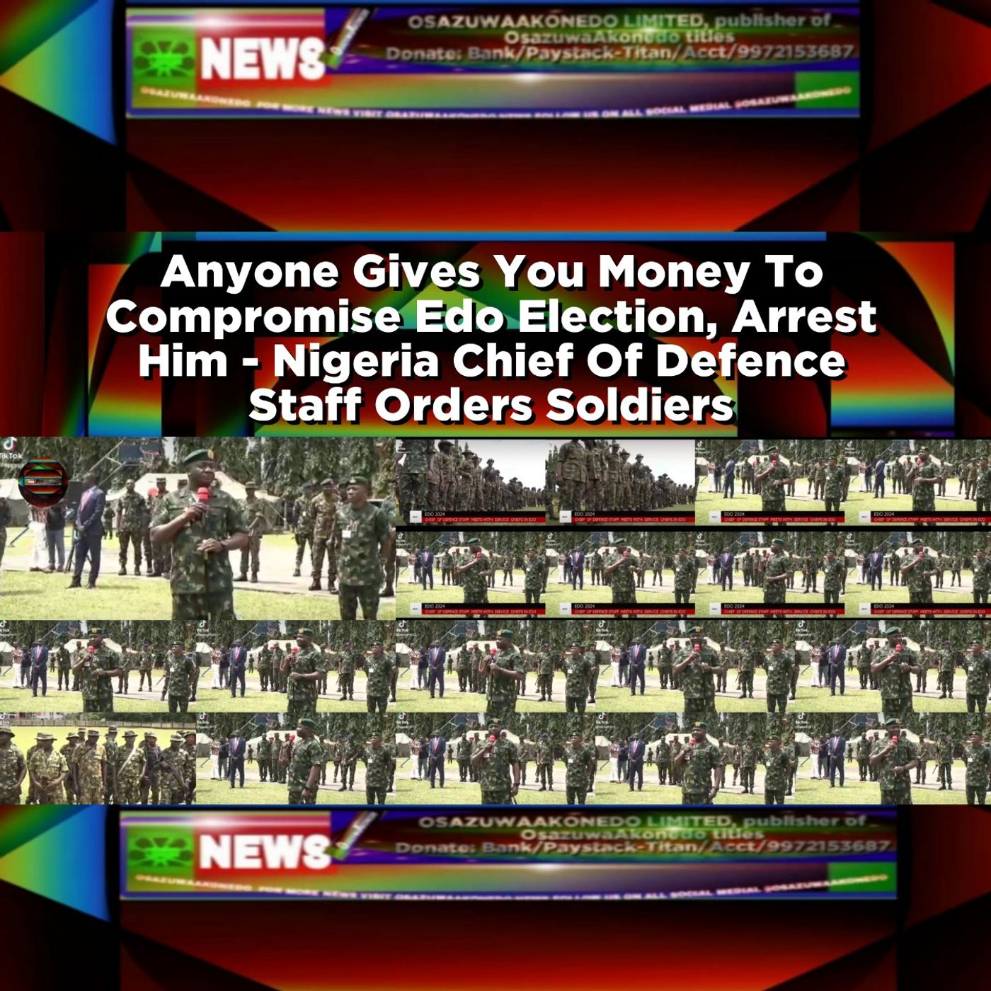 Anyone Gives You Money To Compromise Edo Election, Arrest Him - Nigeria Chief Of Defence Staff Orders Soldiers ~ OsazuwaAkonedo episode artwork
