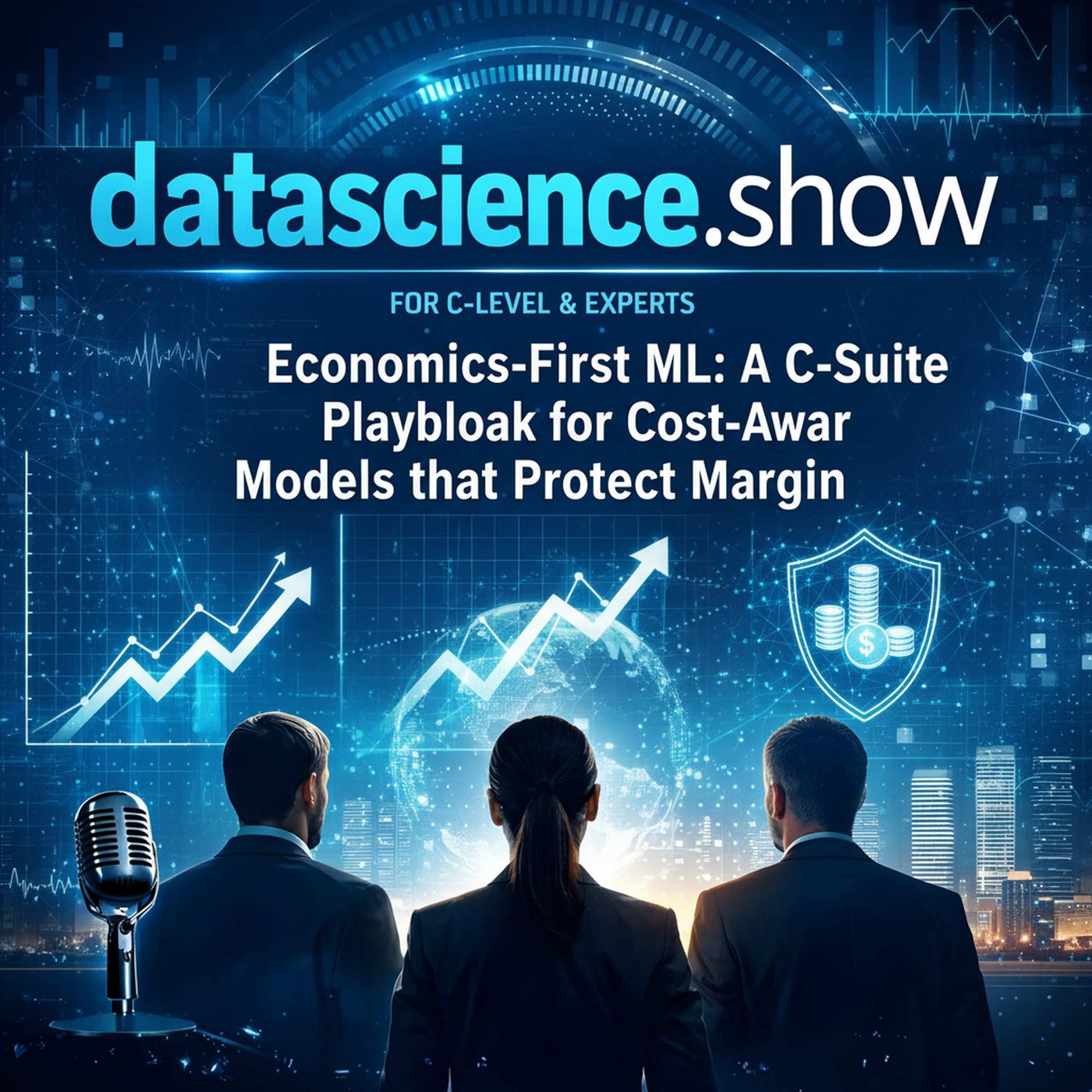 Economics-First ML: A C-Suite Playbook for Cost-Aware Models that Protect Margin