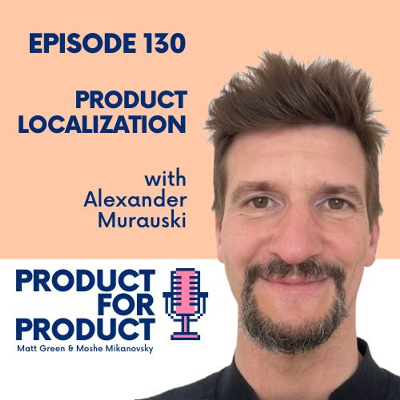 cover of episode EP 130 - Product Localization with Alexander Murauski