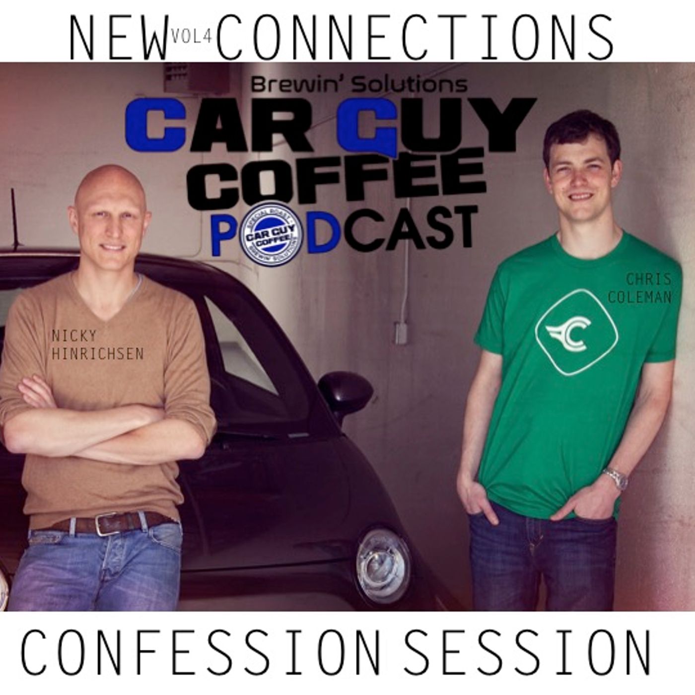 New Connections - Vol. 4 - #CarGuyConfessionSession - Chris Coleman/Nicky Hinrichsen - www.WithClutch.com