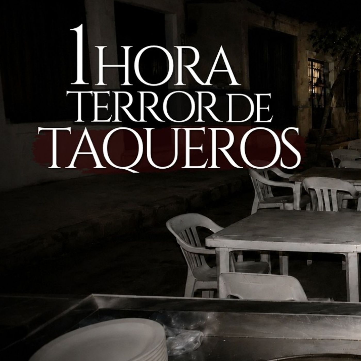 1 HORA DE HISTORIAS DE TERROR EN TAQUERIAS EN MÉXICO (RELATO DE TERROR JAMÁS CONTADOS) episode artwork