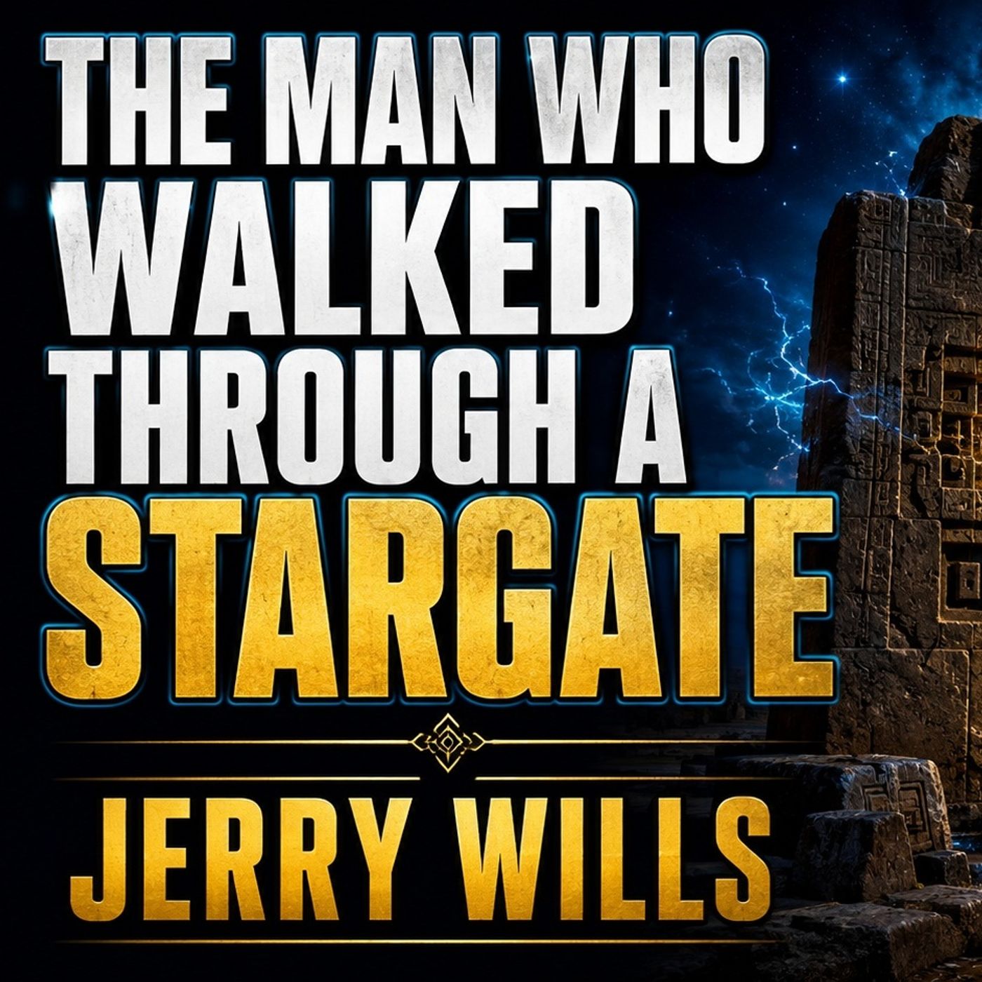 The Man Who Walked Through A Stargate - Jerry Wills - Typical Skeptic Podcast - Archives Episode episode artwork