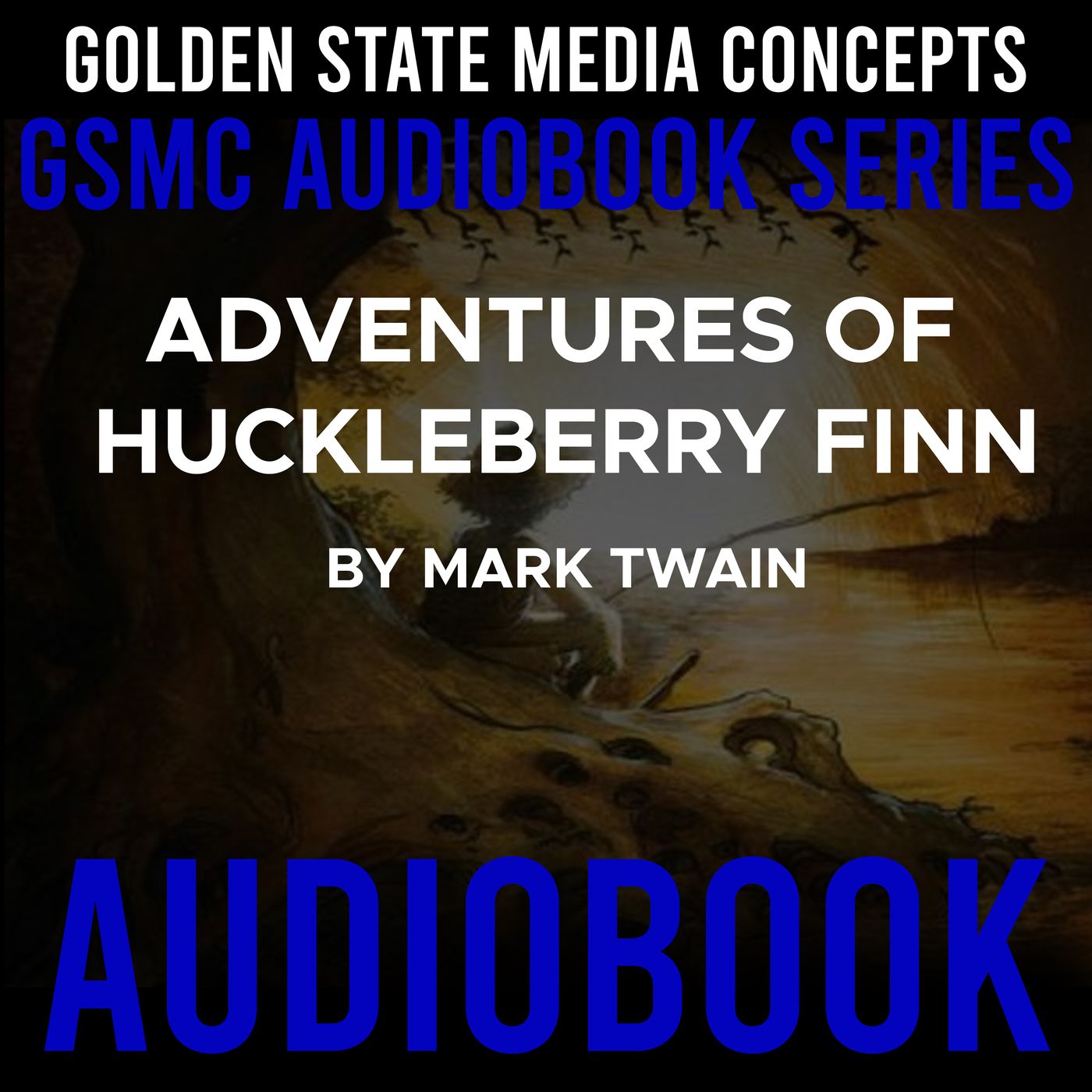 GSMC Audiobook Series: Adventures of Huckleberry Finn by Mark Twain