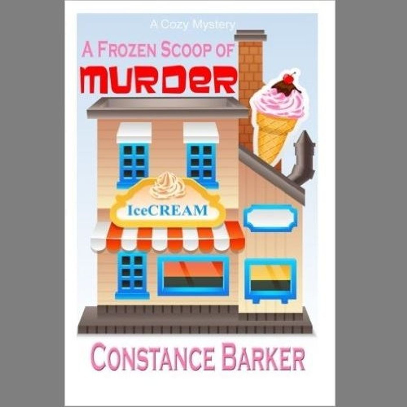 A Frozen Scoop of Murder By Constance Barker Narrated By Angel Clark episode artwork