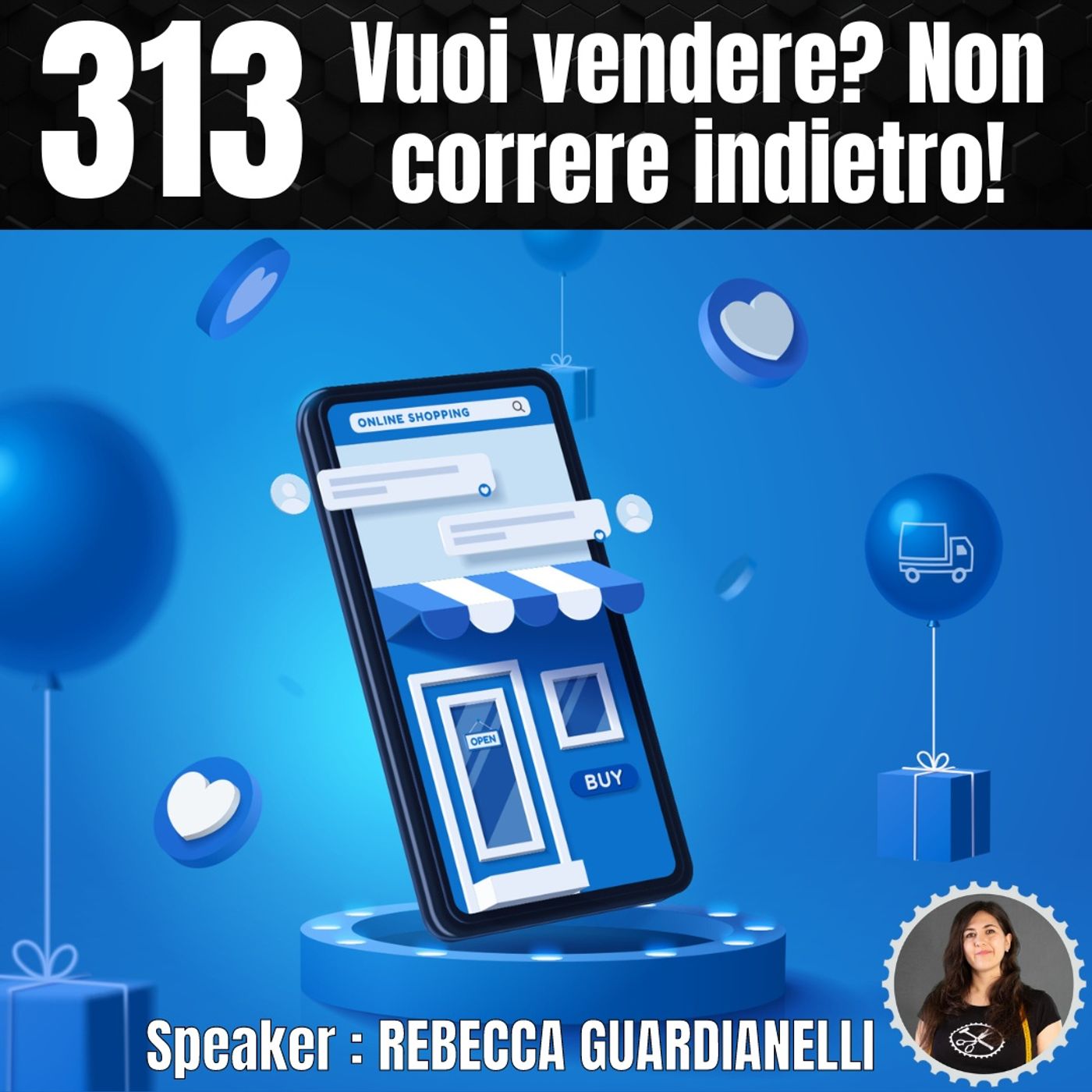 313 - Se vuoi vendere smetti di correre all'indietro episode artwork