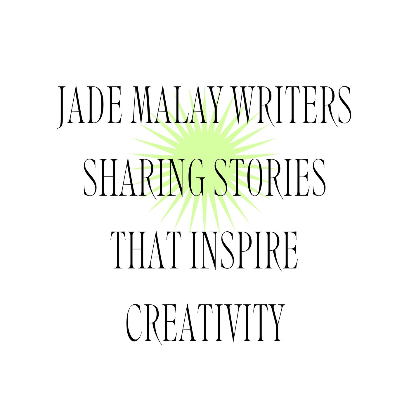 Jade Malay Writers Sharing Stories That Inspire Creativity