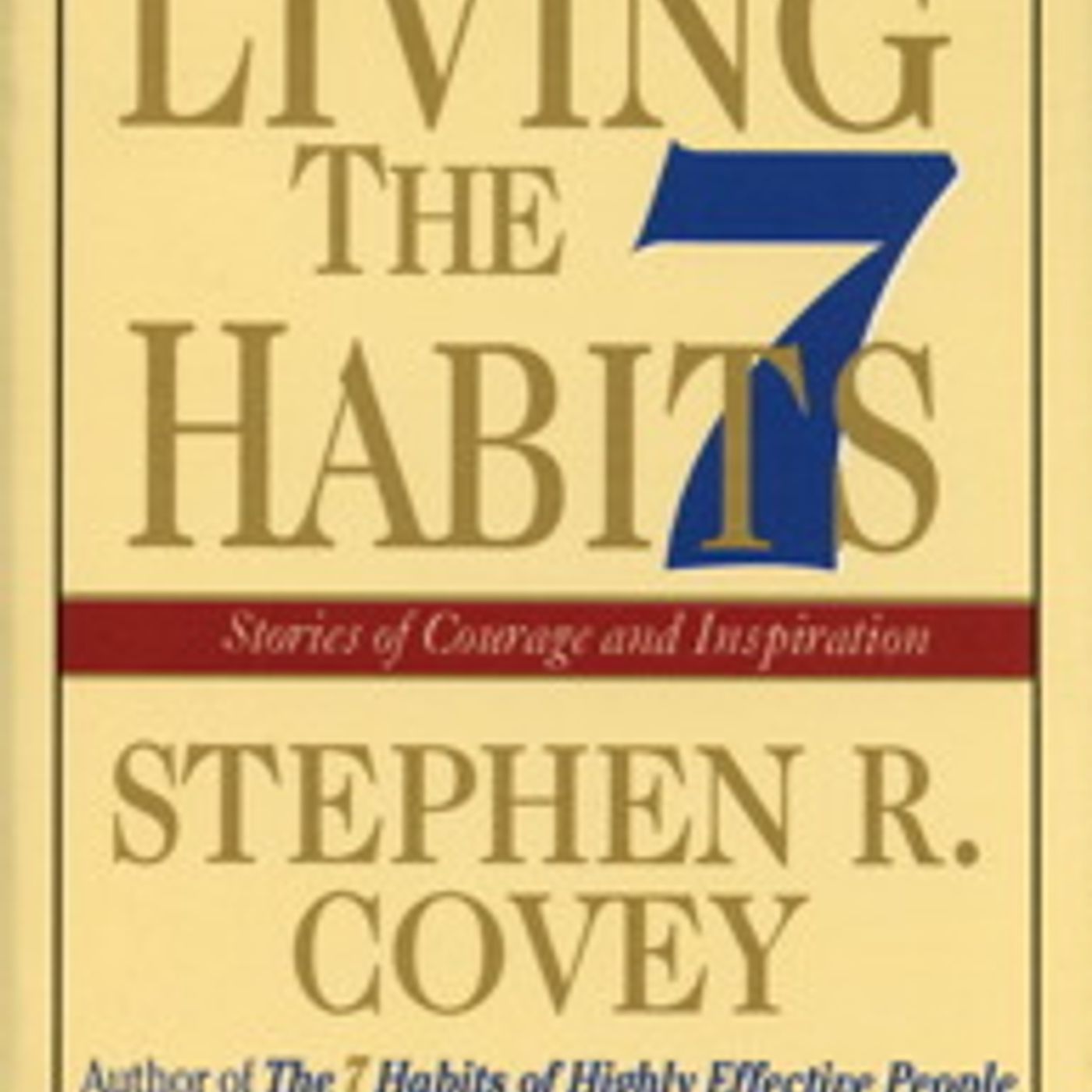 Living the 7 Habits: Powerful Lessons in Personal Change by Stephen R. Covey episode artwork
