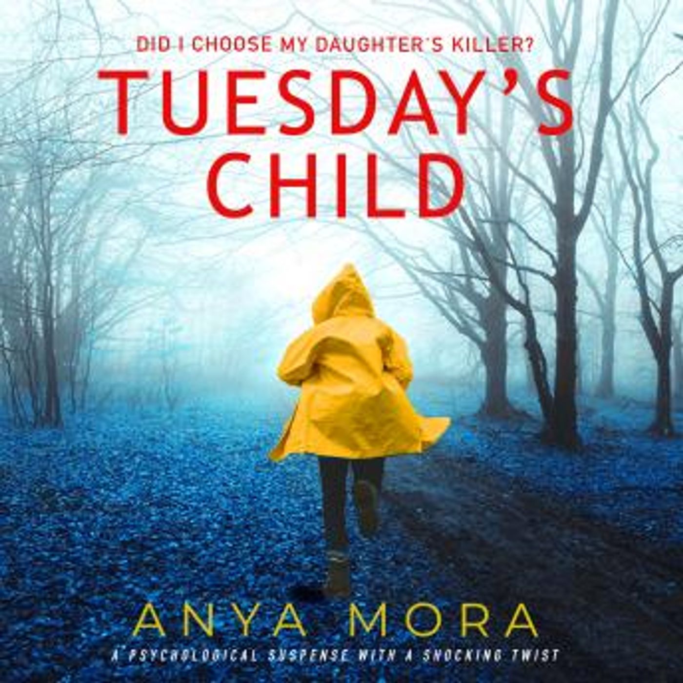 Tuesday's Child: A gripping page turner full of twists and family secrets by Anya Mora episode artwork