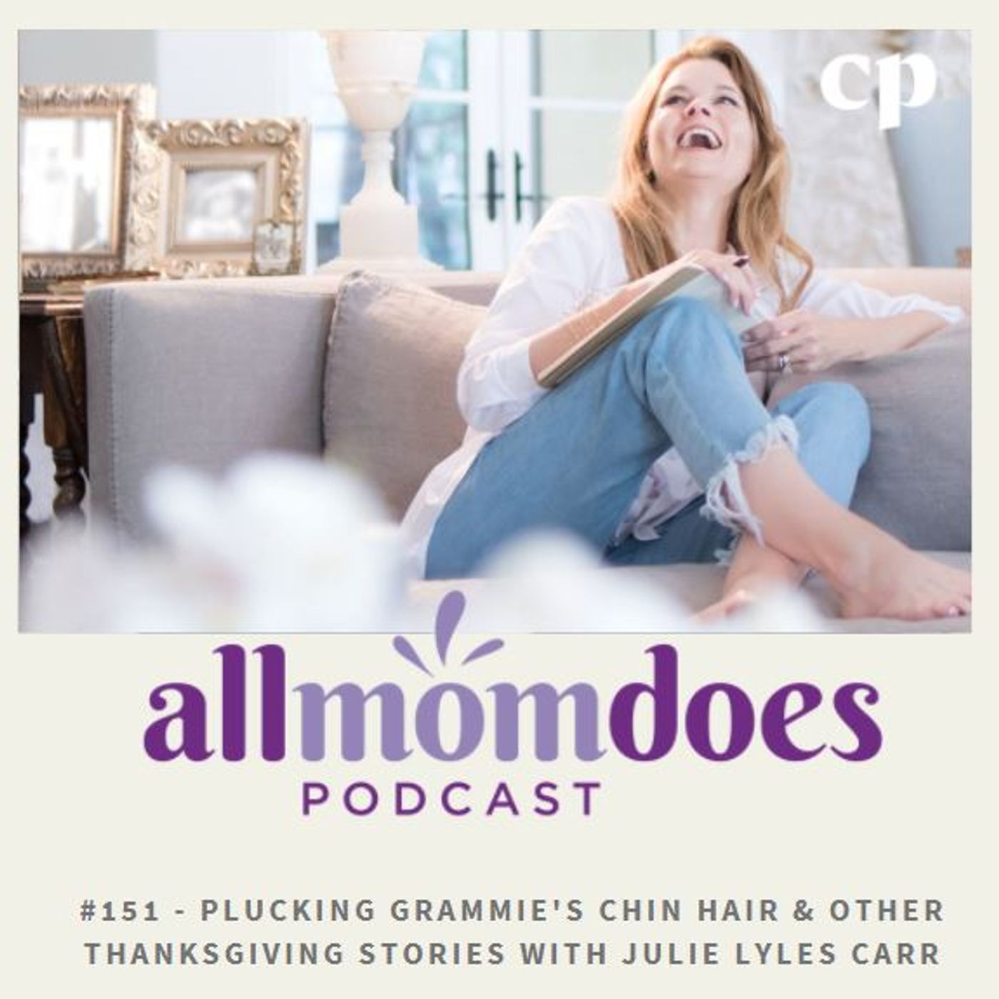 All Mom Does Podcast with Julie Lyles Carr