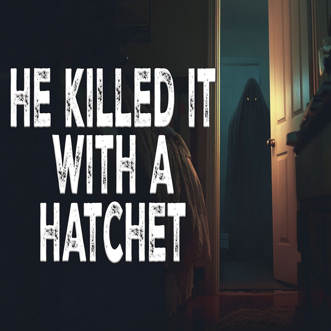 He Killed it With a Hatchet He Killed it With a Hatchet
