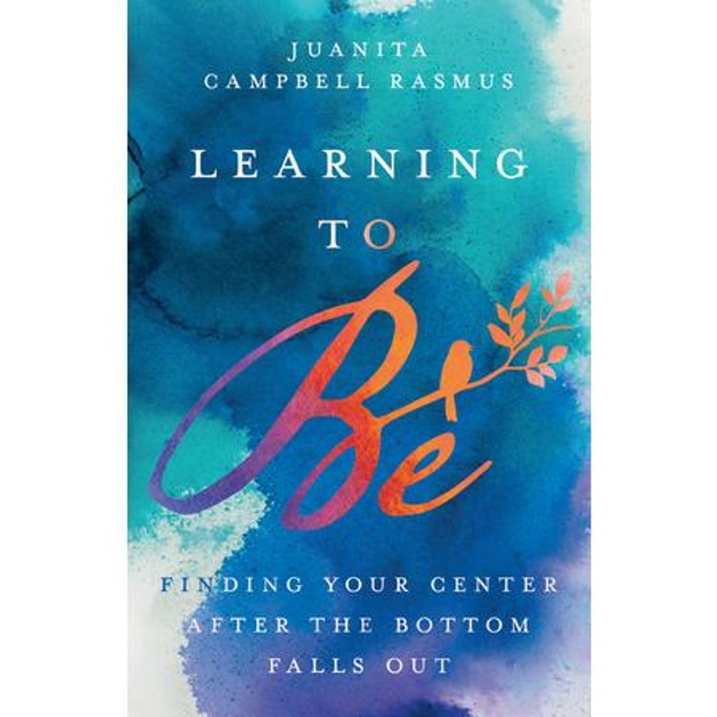 Juanita Rasmus: "Learning to Be" Finding Your Center after the Bottom Falls Out episode artwork