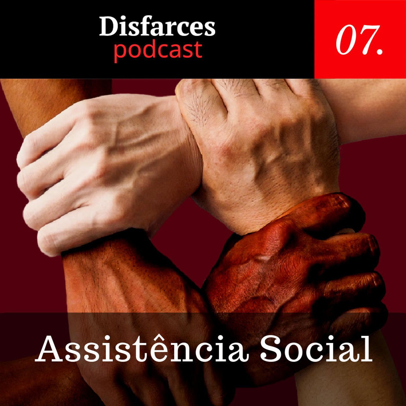 Disfarces #7 – Assistência Social