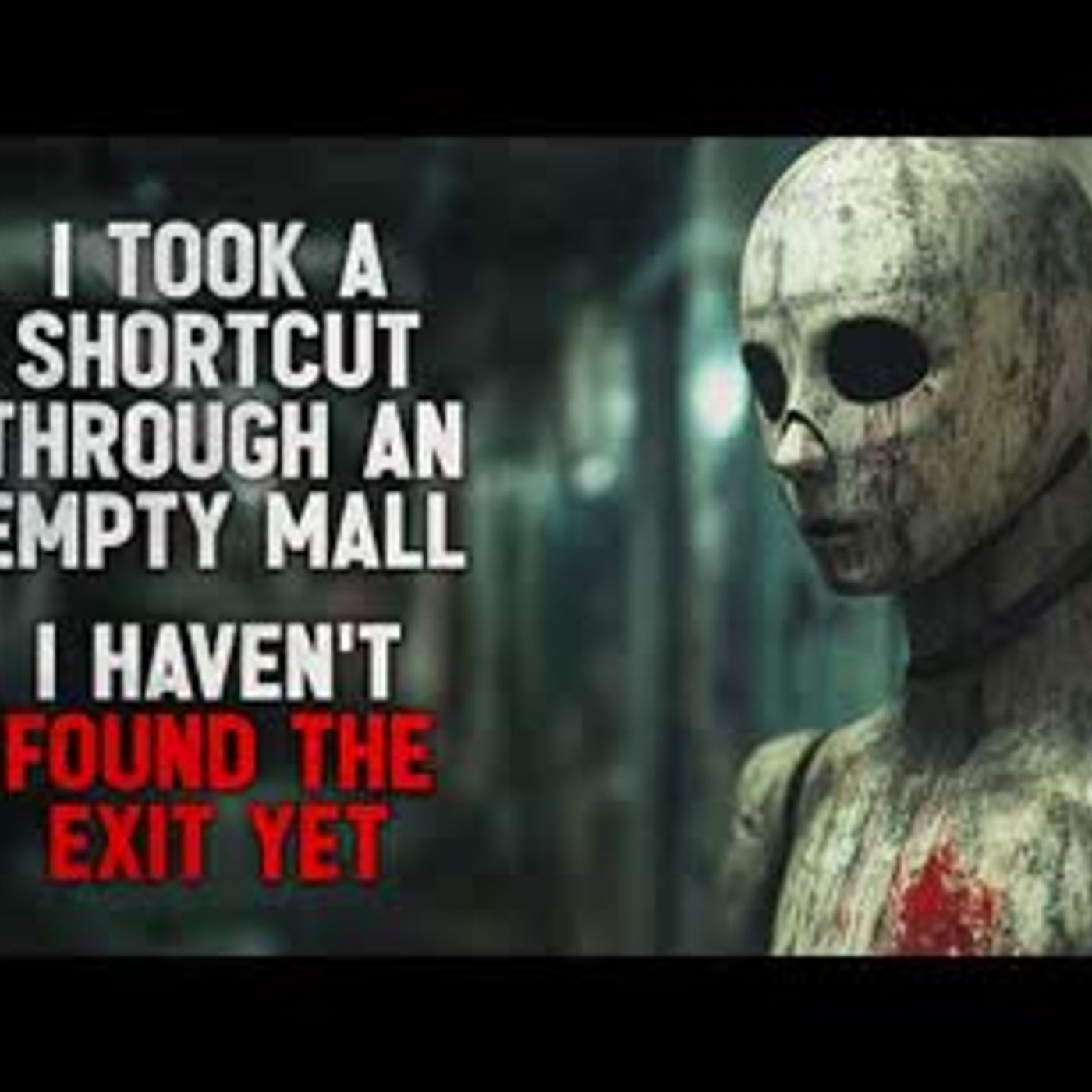 "I Took a Shortcut Through an Empty Mall. I Haven’t Found the Exit Yet" Creepypasta - podcast episode cover