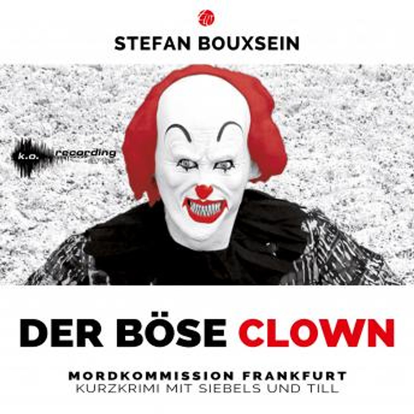 [German] - Der böse Clown: Kurzkrimi mit Siebels und Till by Stefan Bouxsein episode artwork