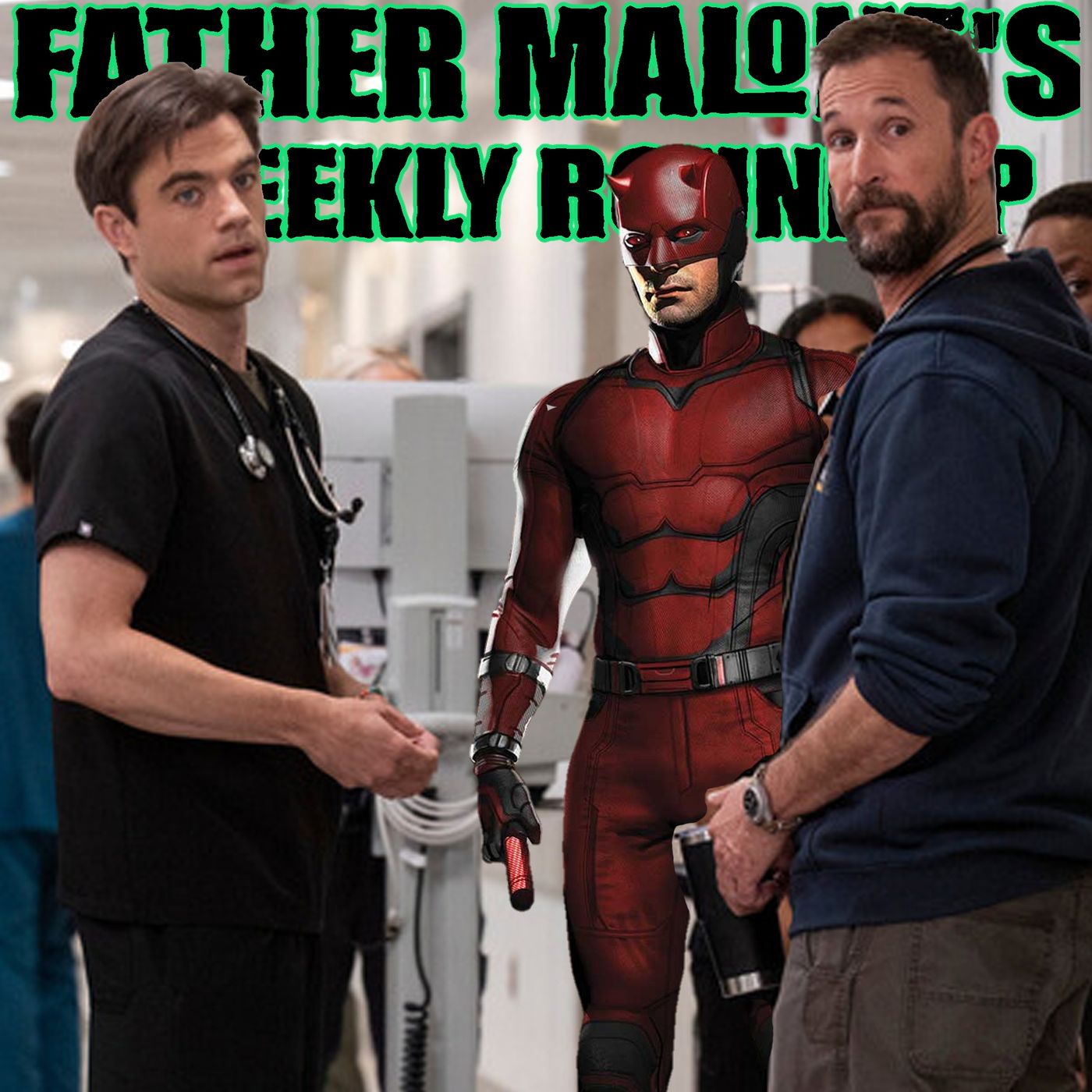 Father Malone's Weekly Roundup - The Pitt, Daredevil: Born Again