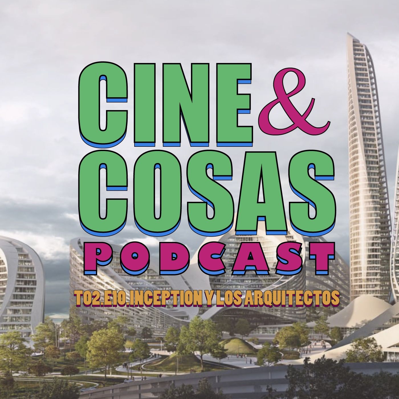 T02.E10.Inception y Arquitectura (con Nycolé Domínguez)