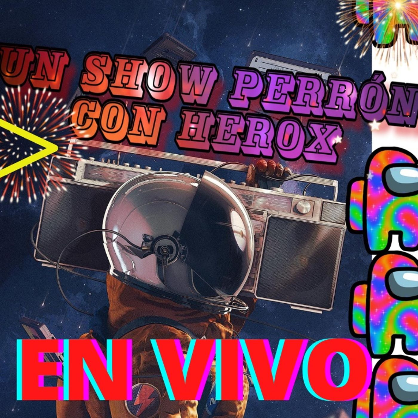 Un SHOW Perrón Con Herox (ENVIVO)