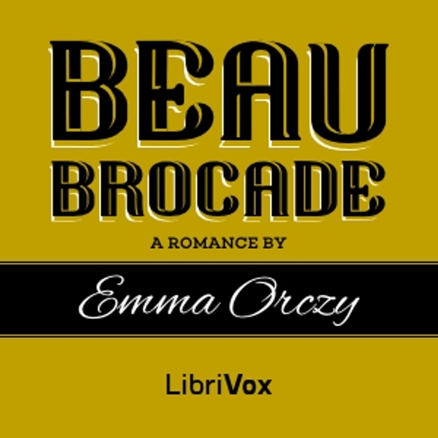 Beau Brocade by Baroness Emma Orczy