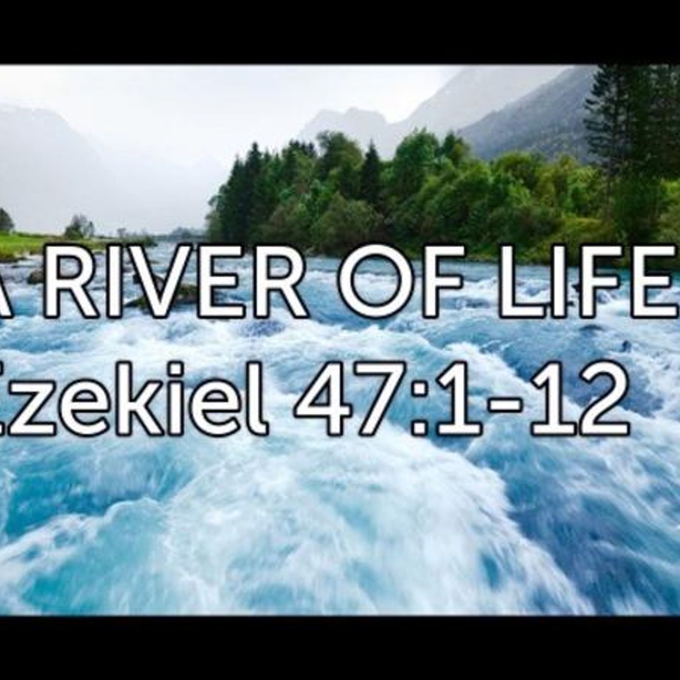 God’s Revival Streams (Part 3) Ezekiel 47:9 - S16 [B364] episode artwork