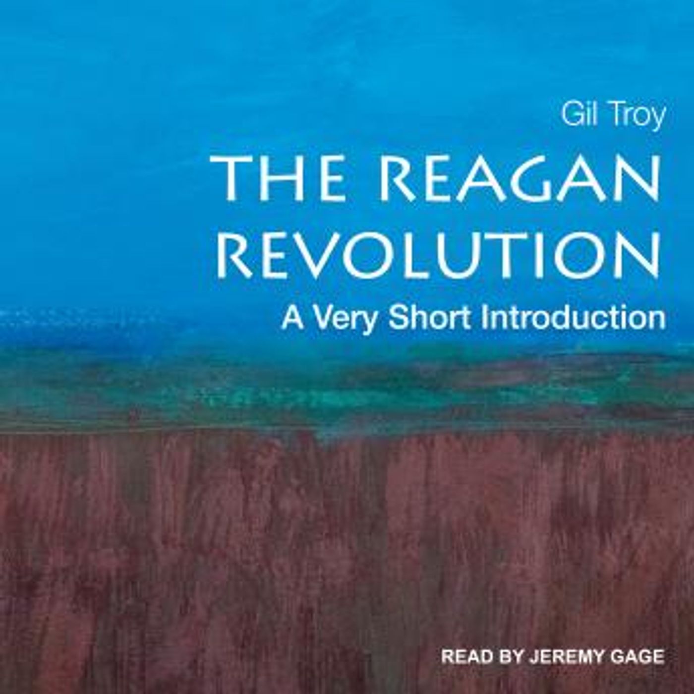 The Reagan Revolution: A Very Short Introduction by Gil Troy episode artwork