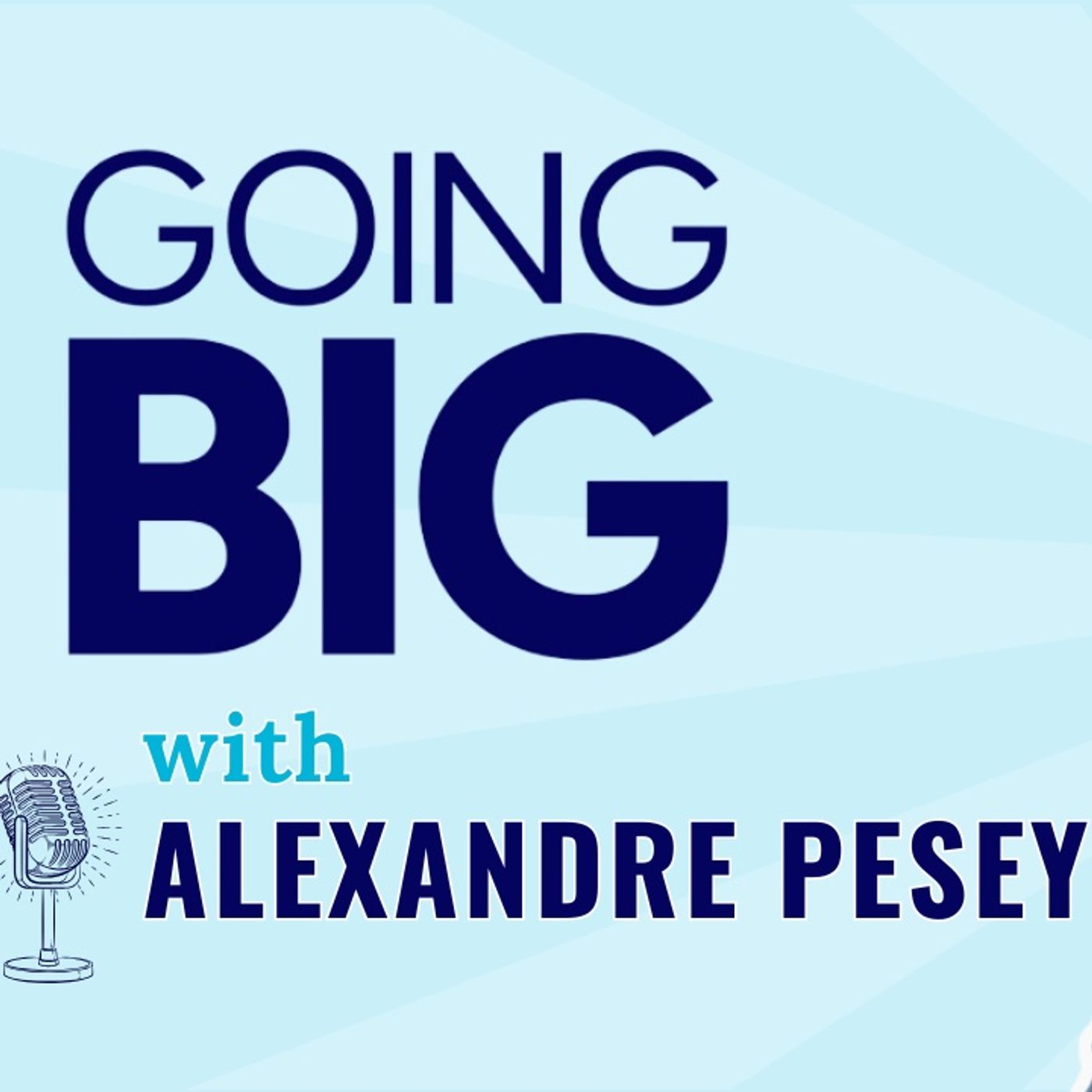 Going Big! with Kevin Gentry