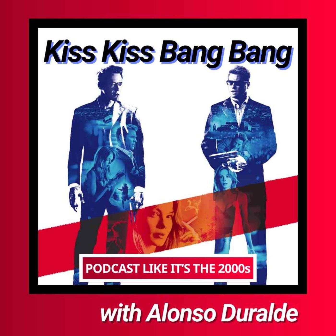 71: Kiss Kiss Bang Bang with Alonso Duralde