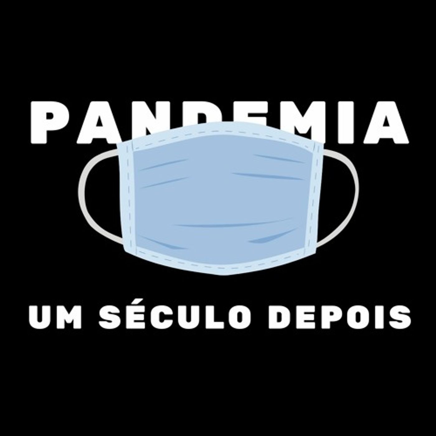 Pandemia: Um século depois