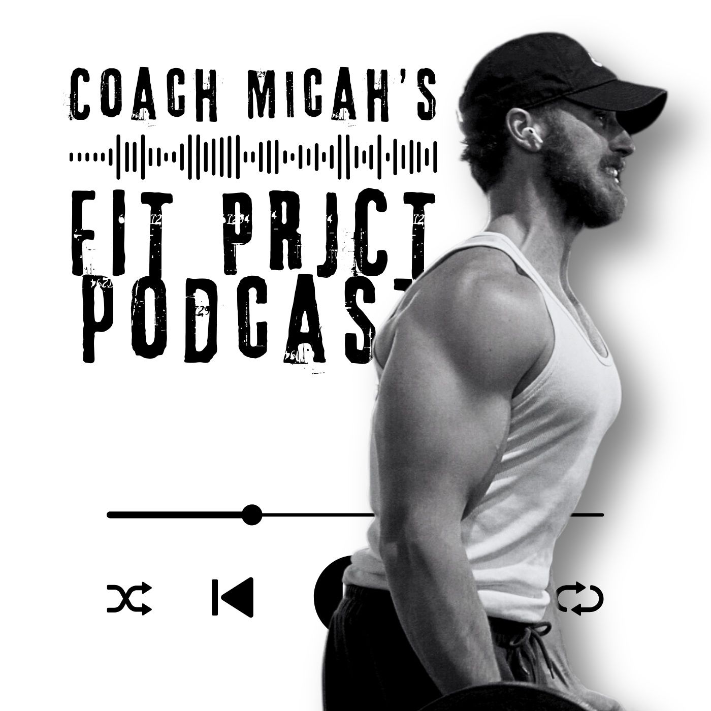 Coach Micah\'s: Fit Project Podcast