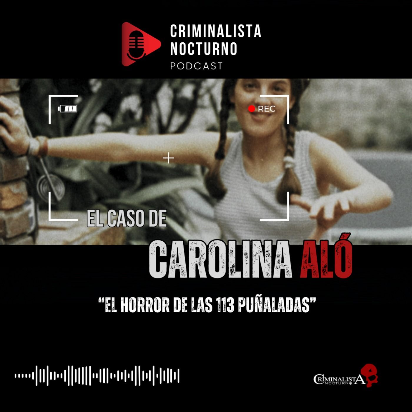 El caso de Carolina Aló | Criminalista Nocturno