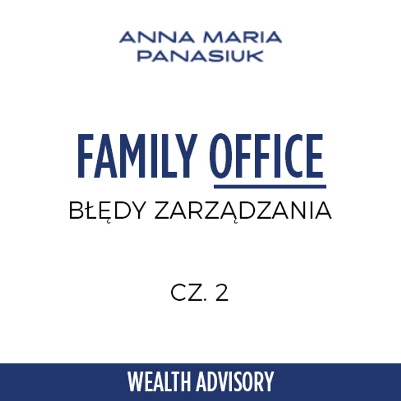27.BŁĘDY ZARZĄDZANIA FAMILY OFFICE CZ. 2