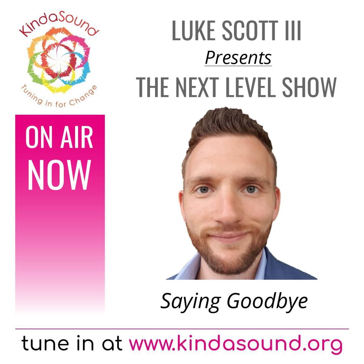 Saying Goodbye | The Next Level Show with Luke Scott III