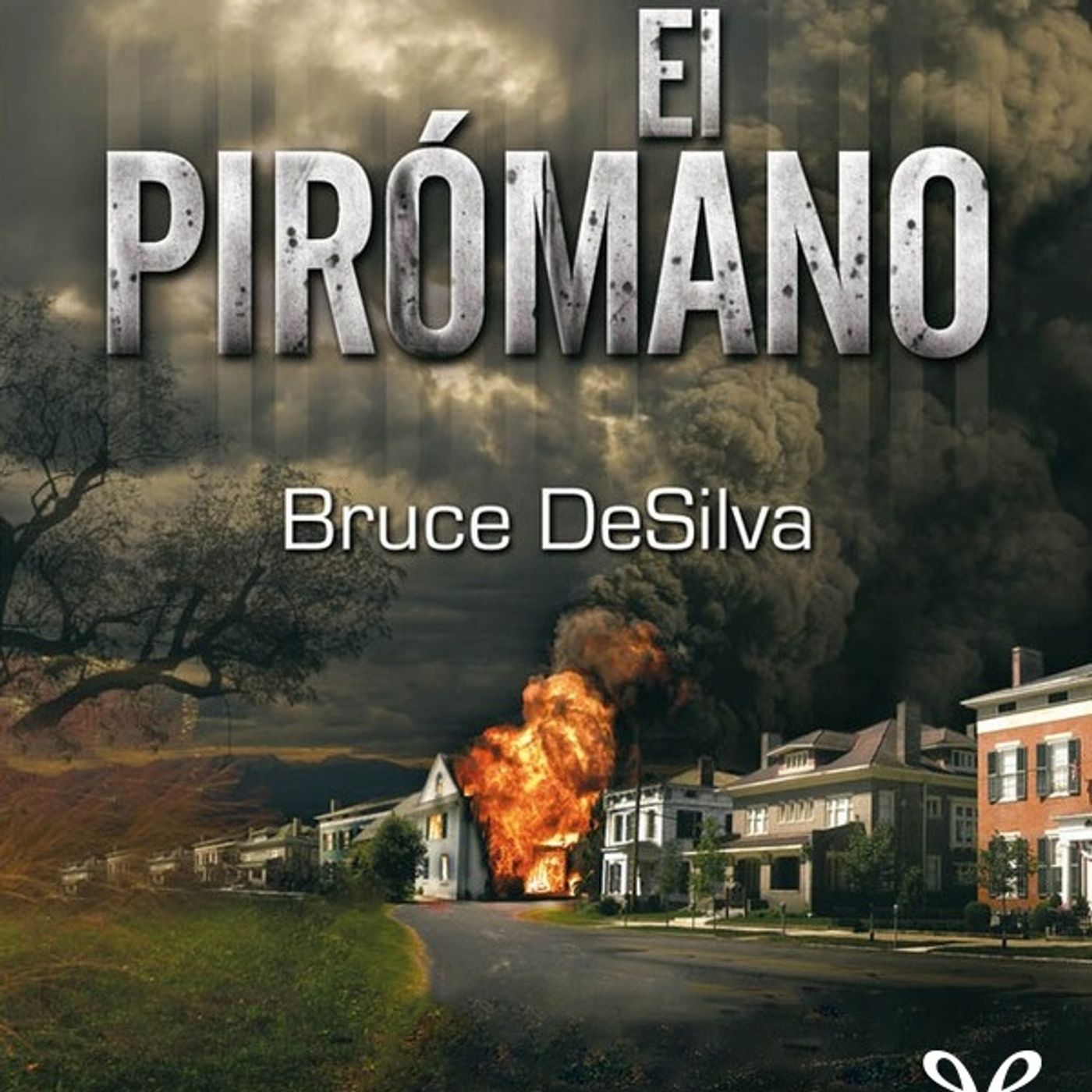 (Resumen) El piromano - Bruce DeSilva