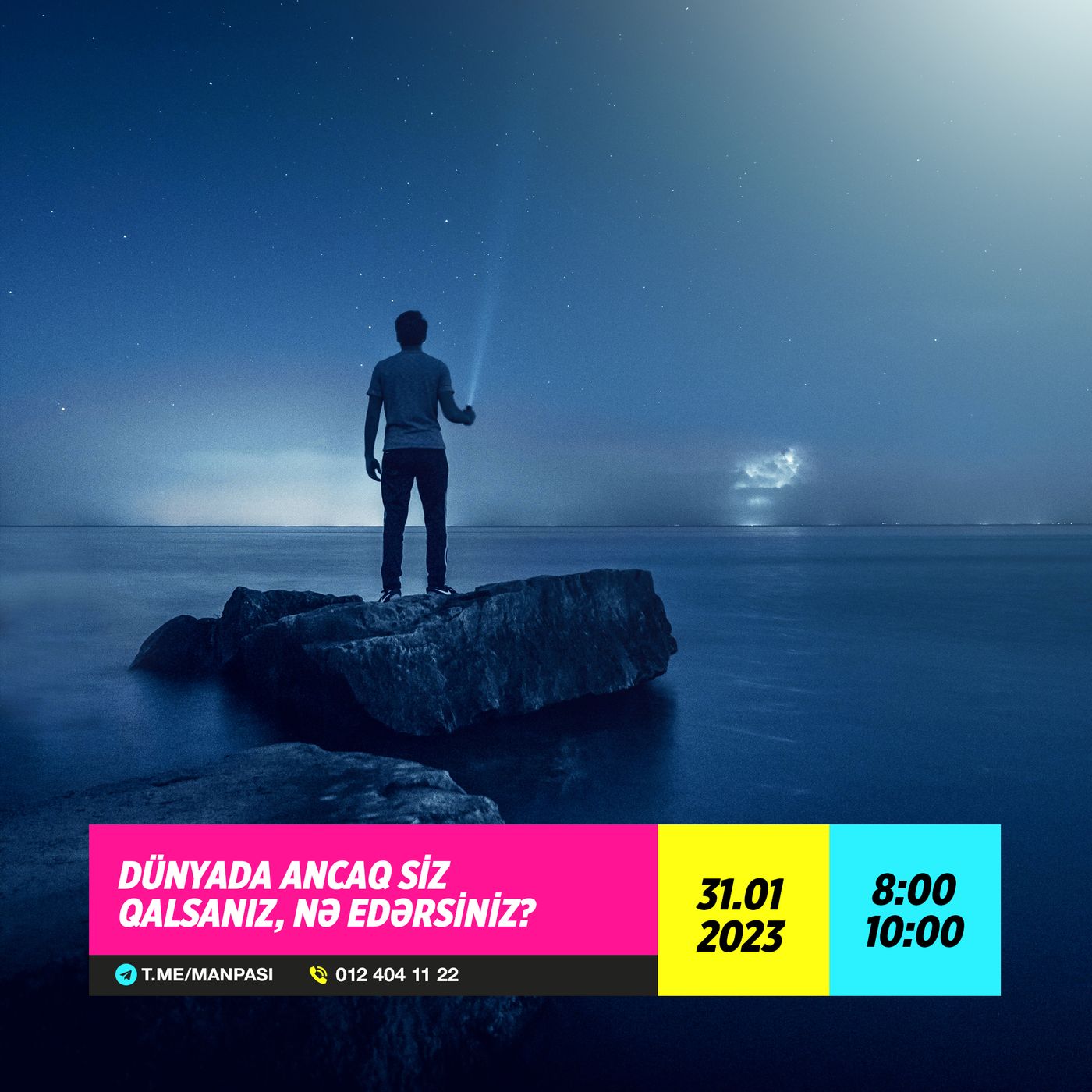 Dünyada ancaq siz qalsanız, nə edərsiniz? 31.01.2023