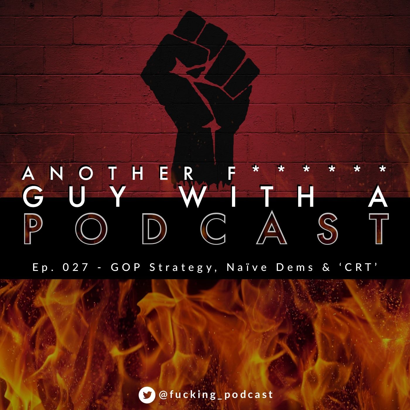 Ep. 027 - GOP Strategy, Naive Dems & 'CRT'