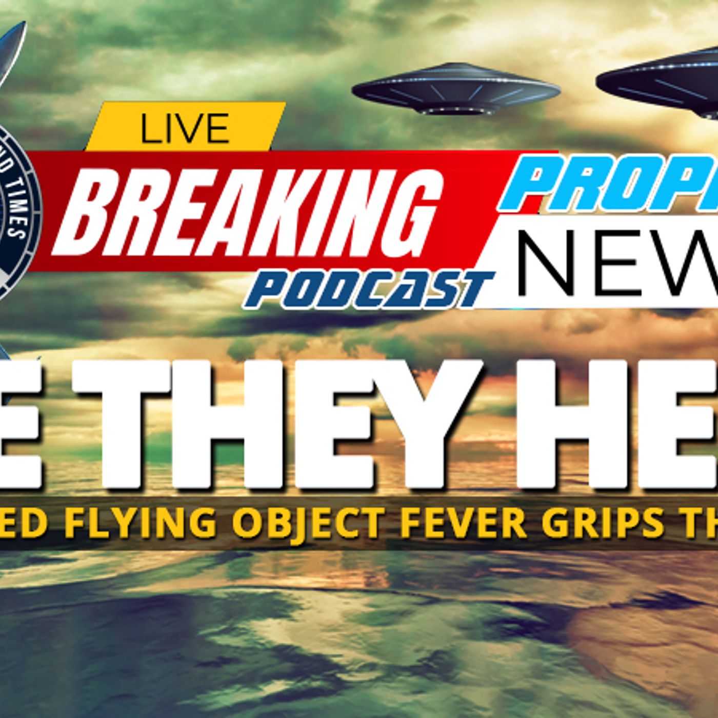 NTEB PROPHECY NEWS PODCAST: Mystery Surrounds Unexplained Flying Objects Being Shot Down By US Military episode artwork
