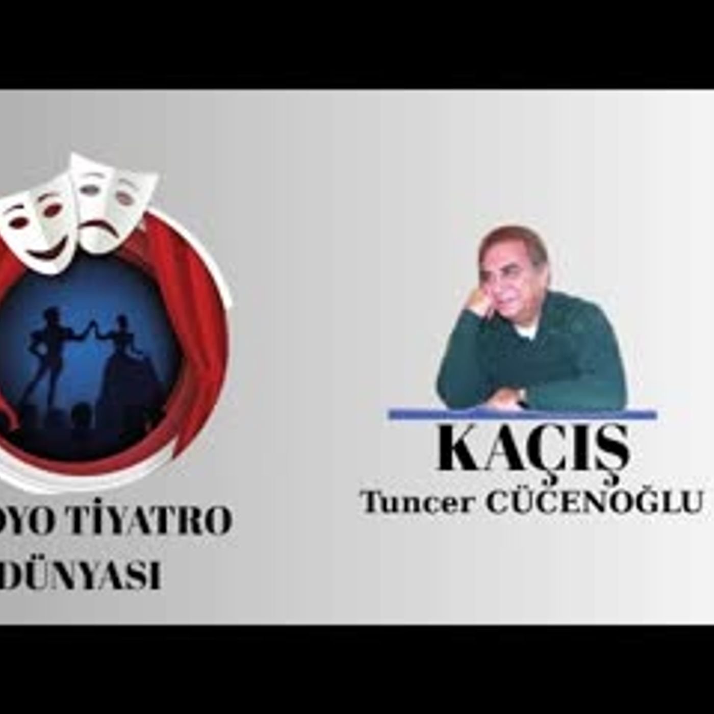 Kaçış - Tuncer Cücenoğlu - Radyo Tiyatrosu Psikoloji